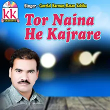 Tor Naina He Kajrare